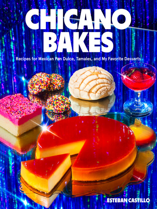 Title details for Chicano Bakes by Esteban Castillo - Available